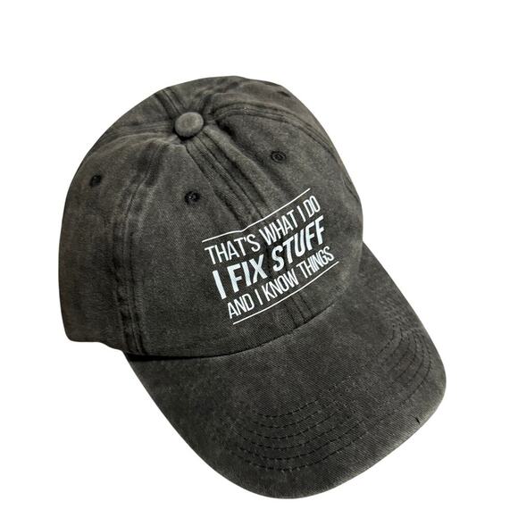 That’s What I‎ Do I Fix Stuff and I Know Things Hat Acid Wash Black Adjustable - Picture 1 of 4